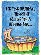 FOR YOUR B-DAY, I THOUGHT OF GETTING YOU A SWIMMING....