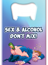 Ouvre-Bouteille Sex & Alcohol Don't Mix